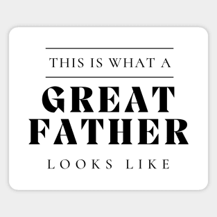 This Is What A Great Father Looks Like. Classic Dad Design for Fathers Day. Magnet